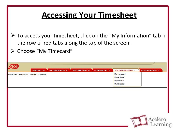 Accessing Your Timesheet Ø To access your timesheet, click on the “My Information” tab