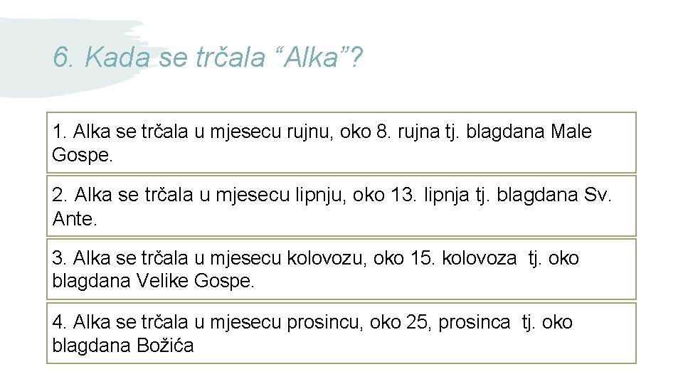 6. Kada se trčala “Alka”? 1. Alka se trčala u mjesecu rujnu, oko 8.