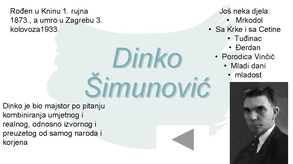 Rođen u Kninu 1. rujna 1873. , a umro u Zagrebu 3. kolovoza 1933.