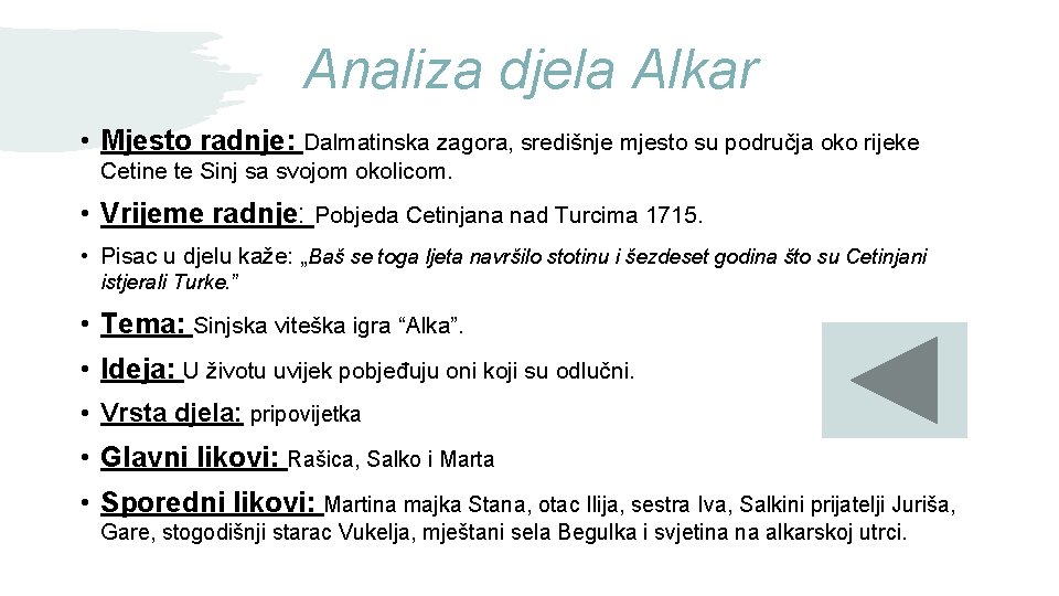 Analiza djela Alkar • Mjesto radnje: Dalmatinska zagora, središnje mjesto su područja oko rijeke