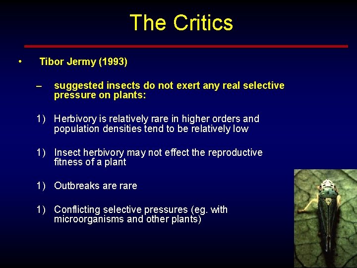 The Critics • Tibor Jermy (1993) – suggested insects do not exert any real