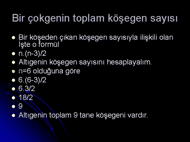 Bir çokgenin toplam köşegen sayısı l l l l l Bir köşeden çıkan köşegen