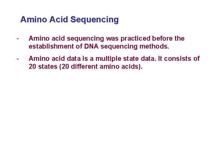 Amino Acid Sequencing - Amino acid sequencing was practiced before the establishment of DNA