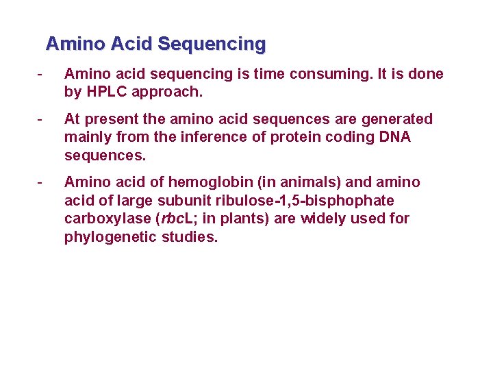 Amino Acid Sequencing - Amino acid sequencing is time consuming. It is done by