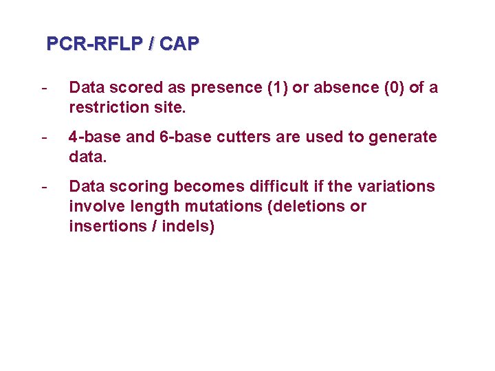 PCR-RFLP / CAP - Data scored as presence (1) or absence (0) of a