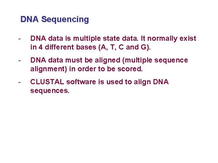 DNA Sequencing - DNA data is multiple state data. It normally exist in 4