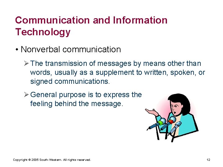 Communication and Information Technology • Nonverbal communication Ø The transmission of messages by means