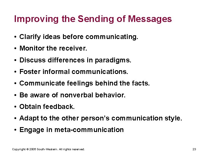 Improving the Sending of Messages • Clarify ideas before communicating. • Monitor the receiver.