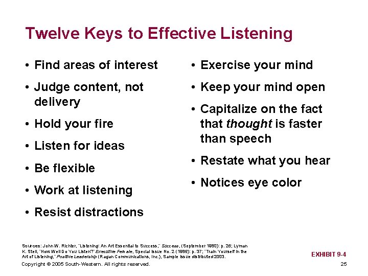 Twelve Keys to Effective Listening • Find areas of interest • Exercise your mind
