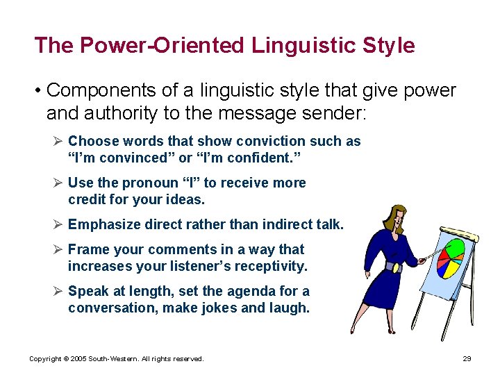 The Power-Oriented Linguistic Style • Components of a linguistic style that give power and