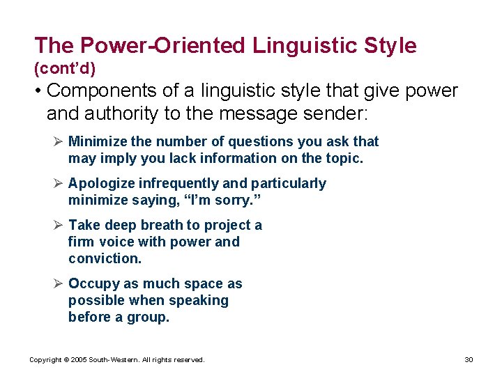 The Power-Oriented Linguistic Style (cont’d) • Components of a linguistic style that give power