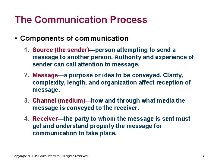 The Communication Process • Components of communication 1. Source (the sender)—person attempting to send