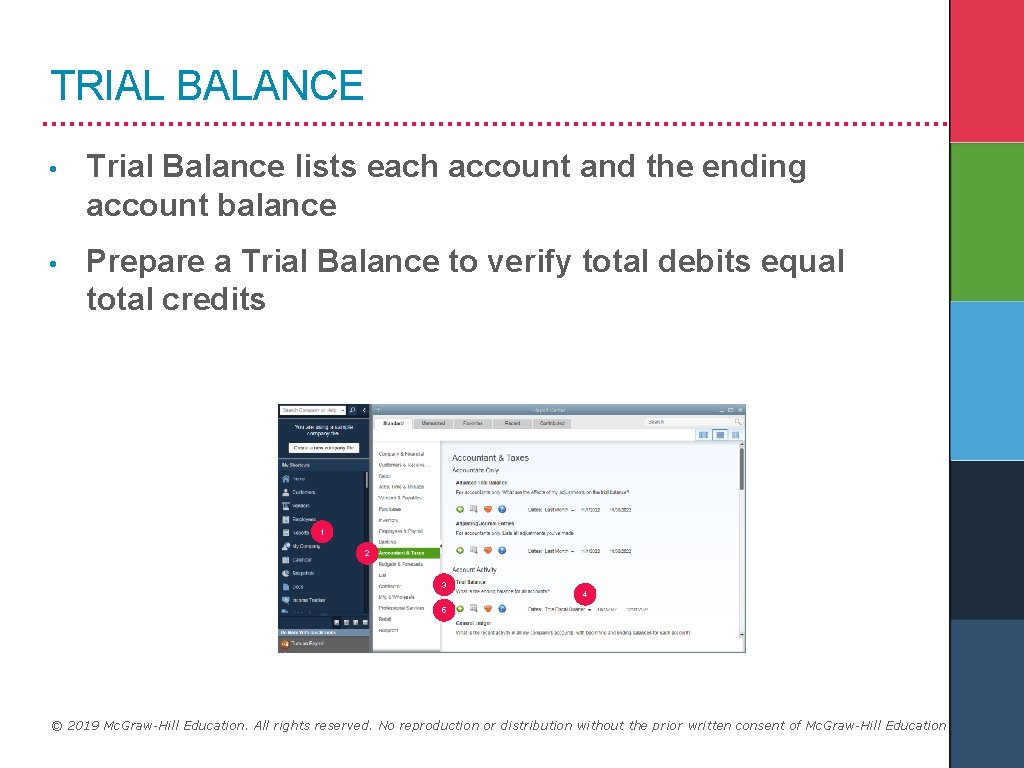 TRIAL BALANCE • Trial Balance lists each account and the ending account balance •