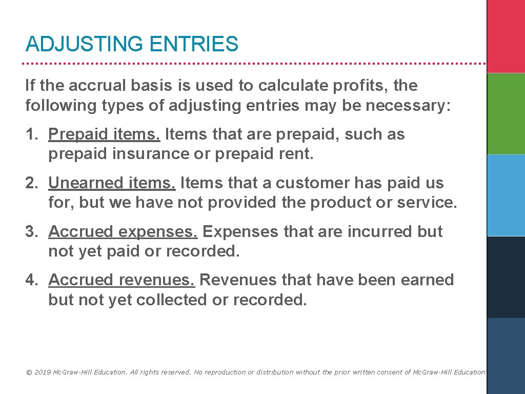 ADJUSTING ENTRIES If the accrual basis is used to calculate profits, the following types