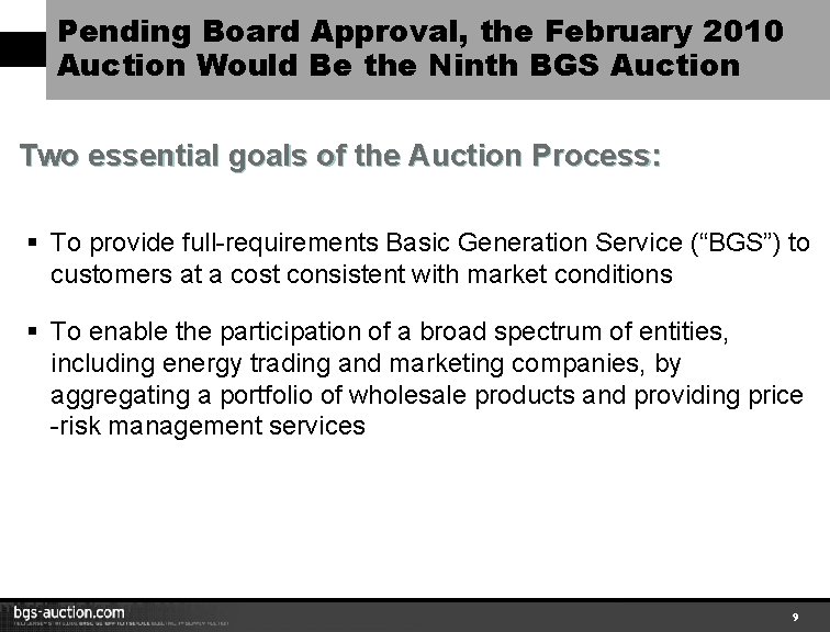 Pending Board Approval, the February 2010 Auction Would Be the Ninth BGS Auction Two