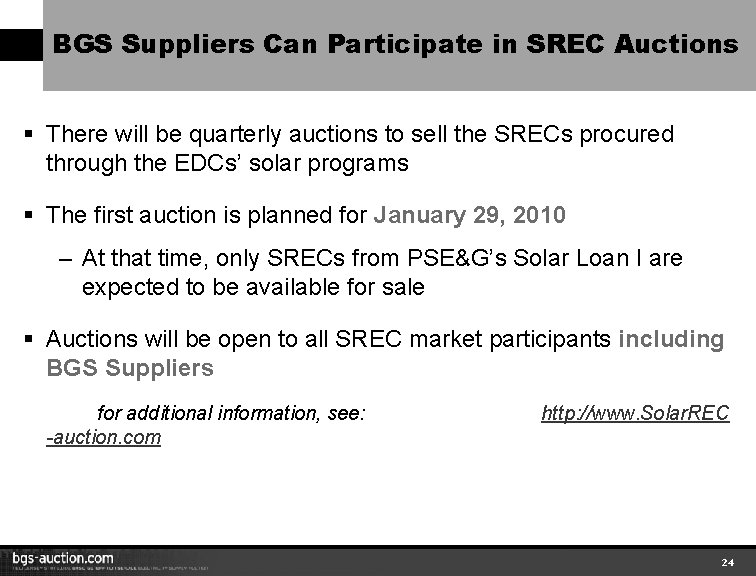 BGS Suppliers Can Participate in SREC Auctions § There will be quarterly auctions to