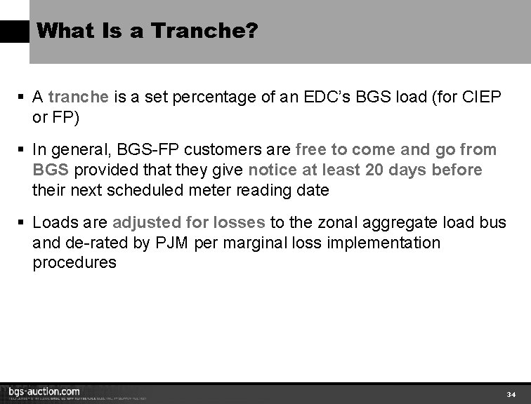 What Is a Tranche? § A tranche is a set percentage of an EDC’s