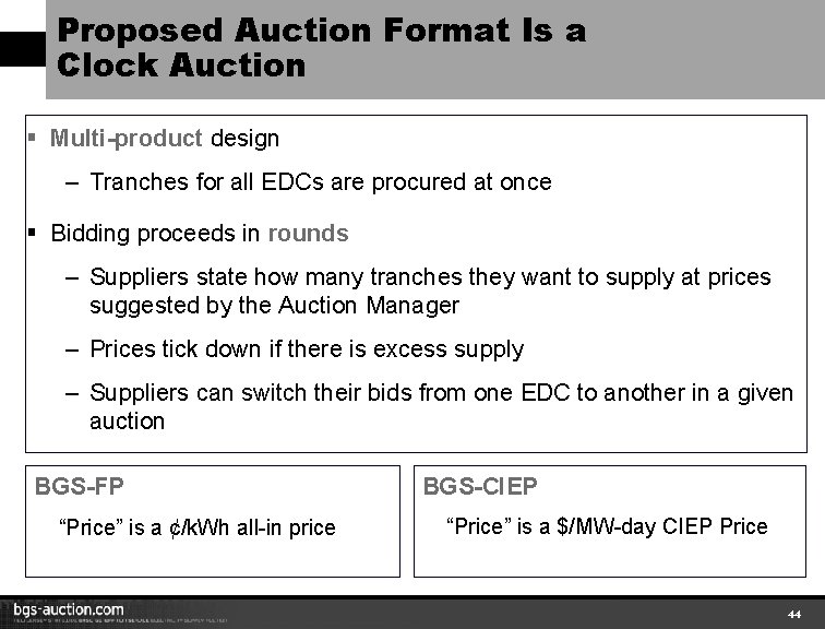 Proposed Auction Format Is a Clock Auction § Multi-product design – Tranches for all