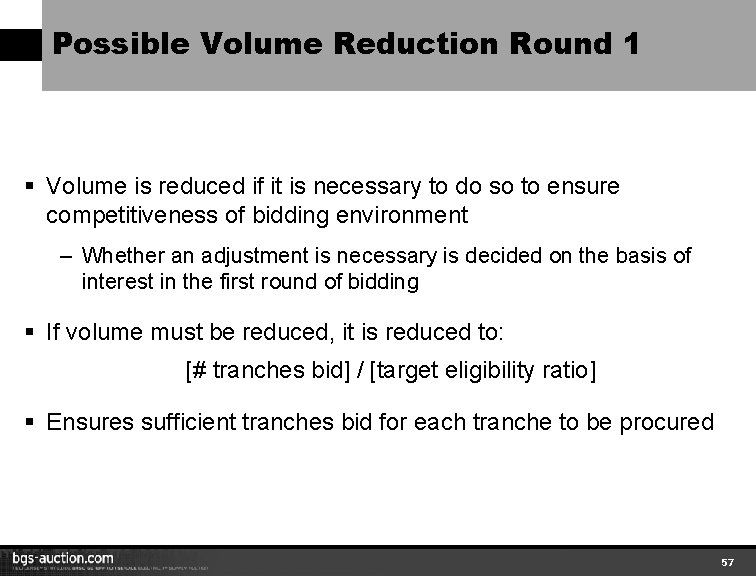 Possible Volume Reduction Round 1 § Volume is reduced if it is necessary to