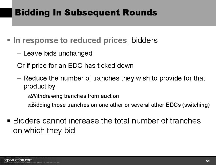 Bidding In Subsequent Rounds § In response to reduced prices, bidders – Leave bids