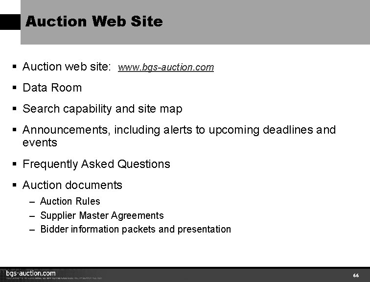 Auction Web Site § Auction web site: www. bgs-auction. com § Data Room §