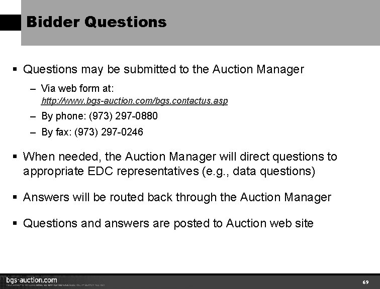 Bidder Questions § Questions may be submitted to the Auction Manager – Via web