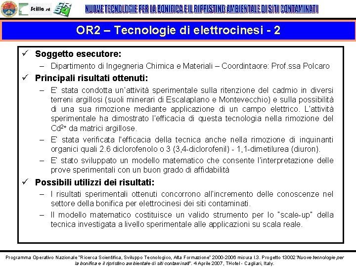 OR 2 – Tecnologie di elettrocinesi - 2 ü Soggetto esecutore: – Dipartimento di