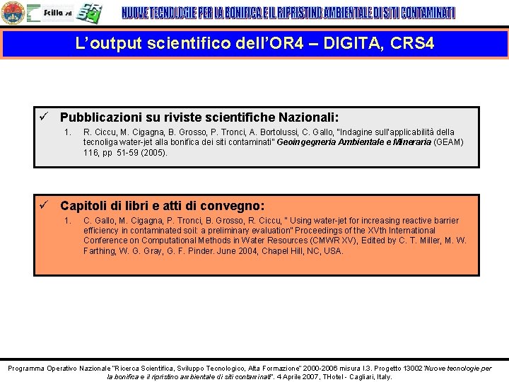 L’output scientifico dell’OR 4 – DIGITA, CRS 4 ü Pubblicazioni su riviste scientifiche Nazionali: