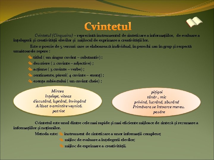  Cvintetul (Cinquains) – reprezintă instrumentul de sintetizare a informațiilor, de evaluare a înțelegerii