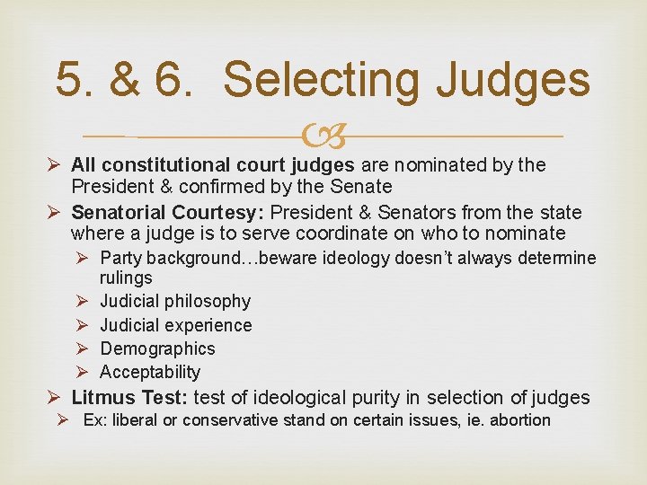 5. & 6. Selecting Judges Ø All constitutional court judges are nominated by the