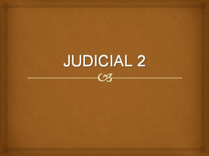 JUDICIAL 2 