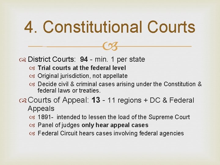 4. Constitutional Courts District Courts: 94 - min. 1 per state Trial courts at