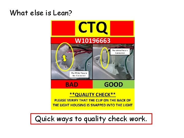 What else is Lean? Quick ways to quality check work. 