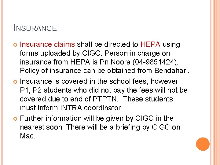 INSURANCE Insurance claims shall be directed to HEPA using forms uploaded by CIGC. Person