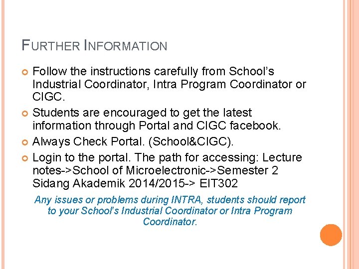 FURTHER INFORMATION Follow the instructions carefully from School’s Industrial Coordinator, Intra Program Coordinator or