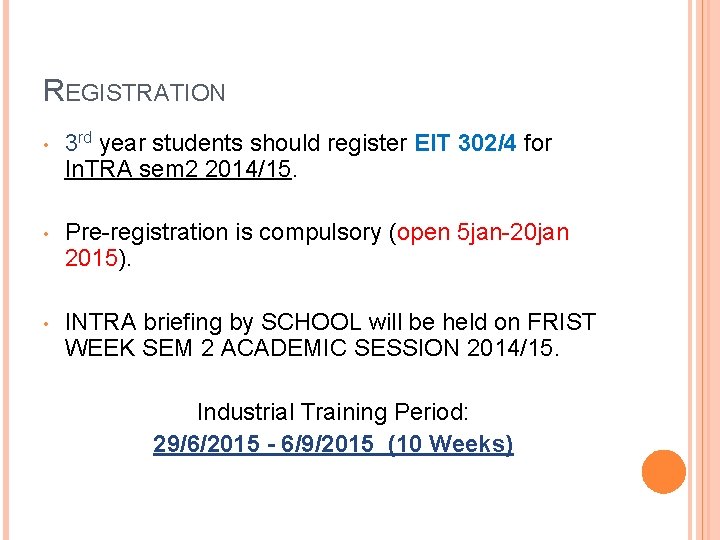 REGISTRATION • 3 rd year students should register EIT 302/4 for In. TRA sem