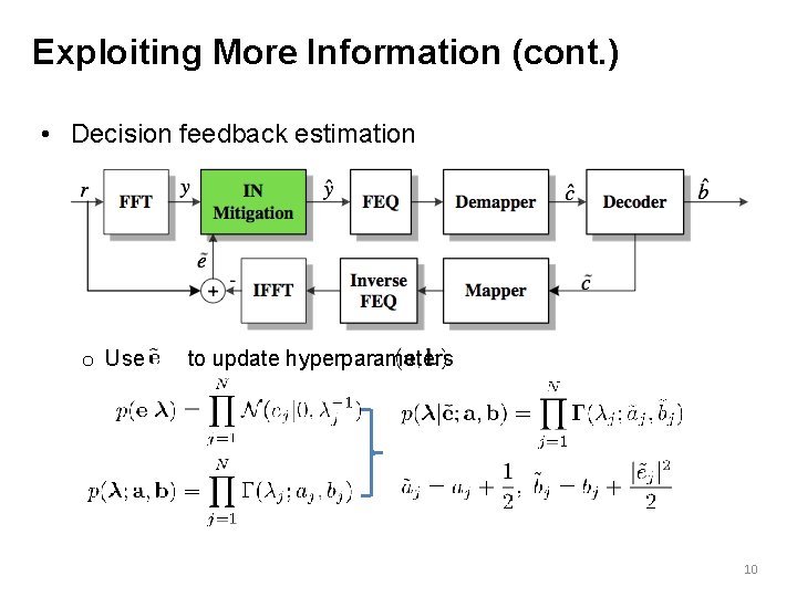 Exploiting More Information (cont. ) • Decision feedback estimation o Use to update hyperparameters