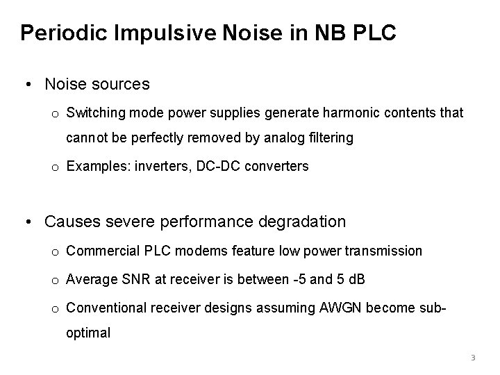 Periodic Impulsive Noise in NB PLC • Noise sources o Switching mode power supplies