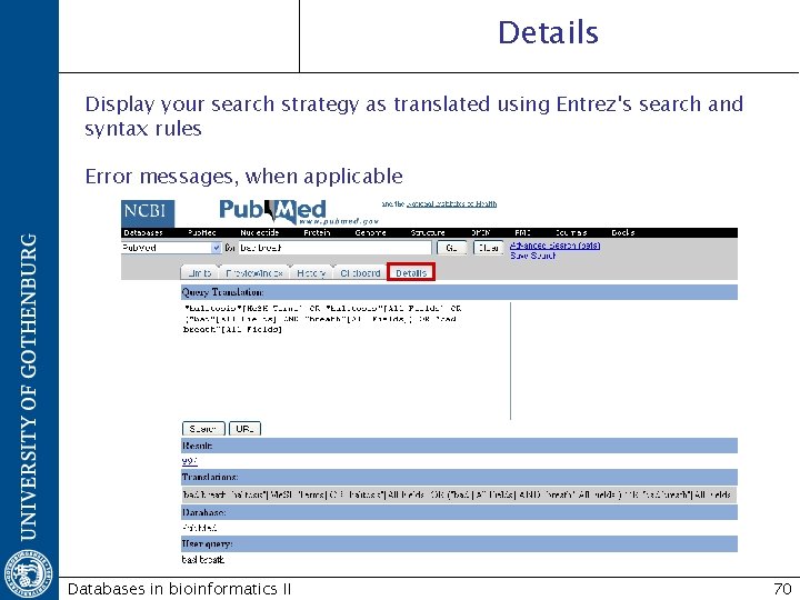 Details Display your search strategy as translated using Entrez's search and syntax rules Error