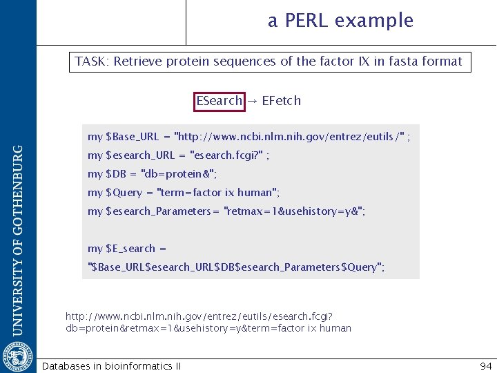 a PERL example TASK: Retrieve protein sequences of the factor IX in fasta format