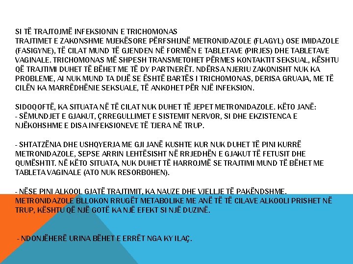 SI TË TRAJTOJMË INFEKSIONIN E TRICHOMONAS TRAJTIMET E ZAKONSHME MJEKËSORE PËRFSHIJNË METRONIDAZOLE (FLAGYL) OSE