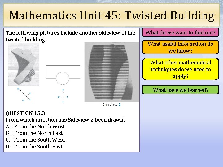 Mathematics Unit 45: Twisted Building The following pictures include another sideview of the twisted