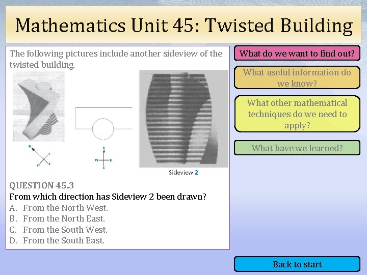Mathematics Unit 45: Twisted Building The following pictures include another sideview of the twisted