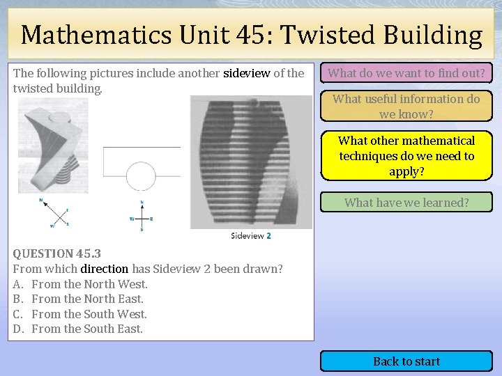 Mathematics Unit 45: Twisted Building The following pictures include another sideview of the twisted