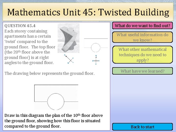 Mathematics Unit 45: Twisted Building QUESTION 45. 4 Each storey containing apartments has a