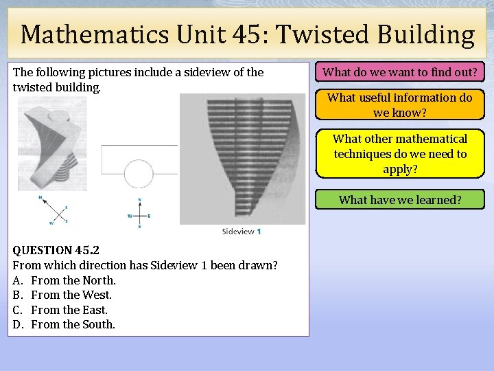 Mathematics Unit 45: Twisted Building The following pictures include a sideview of the twisted