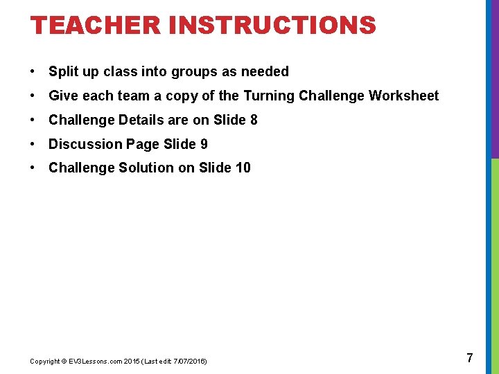 TEACHER INSTRUCTIONS • Split up class into groups as needed • Give each team