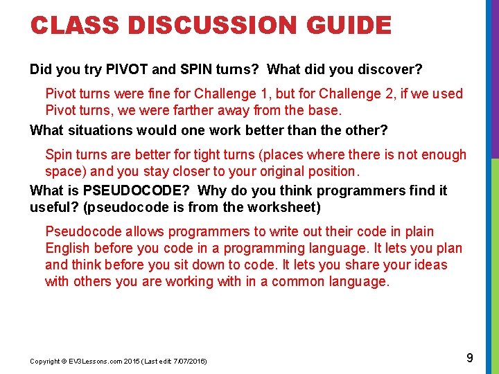 CLASS DISCUSSION GUIDE Did you try PIVOT and SPIN turns? What did you discover?
