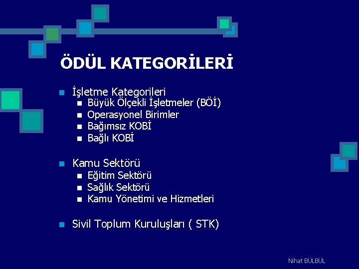 ÖDÜL KATEGORİLERİ n İşletme Kategorileri n n n Kamu Sektörü n n Büyük Ölçekli