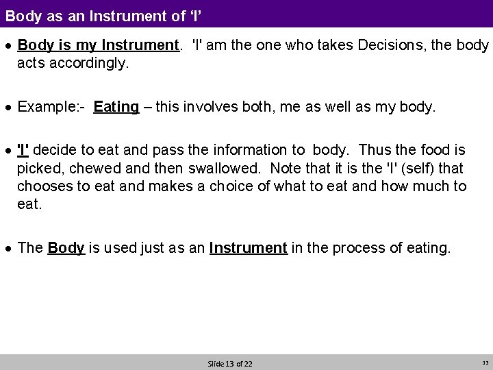 Body as an Instrument of ‘I’ · Body is my Instrument. 'I' am the